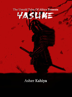 cover image of The Untold Tales of Africa Presents Yasuke
